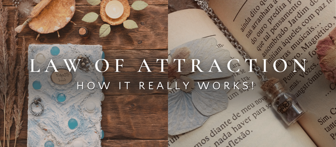 how the law of attraction really works, manifestation